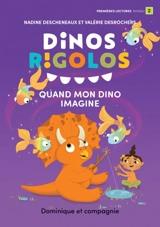Quand mon dino imagine : Niveau de lecture 2 - Descheneaux, Nadine
