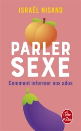 Parler sexe : comment informer nos ados - Israël Nisand