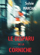 Le disparu de la corniche - Sylvie Marchal