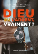 Dieu ou l'argent, vraiment ? - Stanislas Billot de Lochner