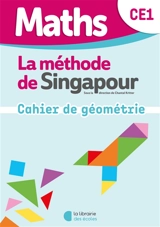 Maths, la méthode de Singapour, CE1 : cahier de géométrie - Chantal Kritter