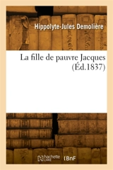 La fille de pauvre Jacques - Hippolyte-Jules Demolière