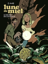 Lune de miel. Vol. 2. Le secret de Coatlicue - Bastien Vivès