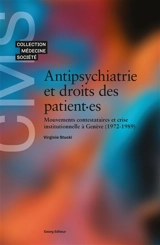 Antipsychiatrie et droits des patient.es : mouvements contestataires et crise institutionnelle à Genève (1972-1989) - Virginie Stucki