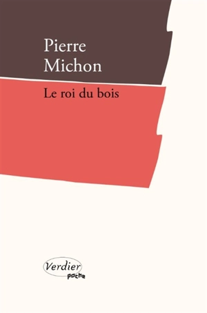 Le roi du bois - Pierre Michon