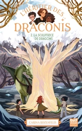 L'héritier des Draconis. Vol. 2. La sculptrice de dragons - Carina Rozenfeld