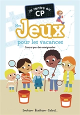 Je rentre en CP : mes jeux pour les vacances : lecture, écriture, calcul... - Magdalena