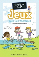 Je suis en CP : mes jeux pour les vacances : lecture, écriture, calcul... - Magdalena