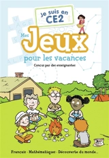 Je suis en CE2 : mes jeux pour les vacances : français, mathématiques, découverte du monde... - Magdalena