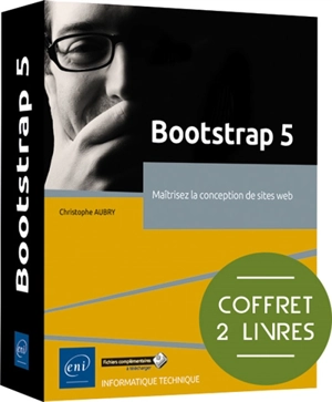 Bootstrap 5 : maîtrisez la conception de sites web - Christophe Aubry