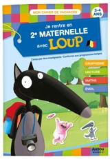 Je rentre en 2e maternelle avec Loup : 3-4 ans : conforme aux programmes belges - Orianne Lallemand