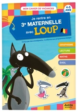 Je rentre en 3e maternelle avec Loup : 4-5 ans : conforme aux programmes belges - Orianne Lallemand
