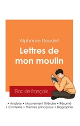 Réussir son Bac de français 2025 : Analyse du recueil Les Lettres de mon moulin de Alphonse Daudet - Alphonse Daudet