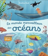 Le monde merveilleux des océans - Adeline Ruel