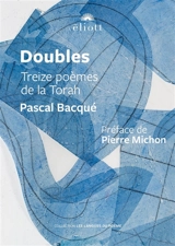 Doubles : treize poèmes de la Torah - Pascal Bacqué