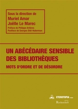 Un abécédaire sensible des bibliothèques : mots d'ordre et de désordre