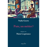 Pute, un métier ? - Nadia Geerts
