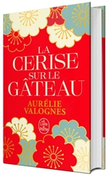 La cerise sur le gâteau - Aurélie Valognes