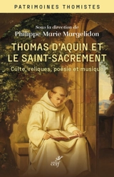 Thomas d'Aquin et le Saint-Sacrement : culte, reliques, poésie et musique