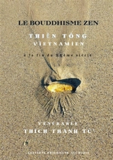 Le Bouddhisme Zen THIEN TONG VIETNAMIEN, à la fin du XXème siècle - THANH TU, THICH