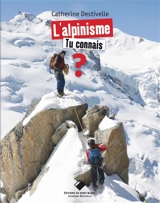 L'alpinisme : tu connais ? - Catherine Destivelle