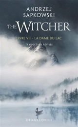 Le sorceleur. Vol. 7. La dame du lac. The witcher. Vol. 7. La dame du lac - Andrzej Sapkowski