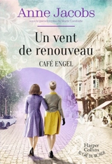 Café Engel. Un vent de renouveau - Anne Jacobs