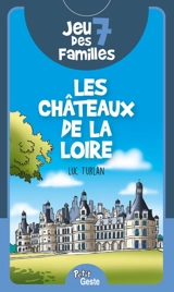 Jeu des 7 familles : les châteaux de la Loire - Luc Turlan
