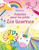 Les licornes : activités pour les petits - Kate Nolan