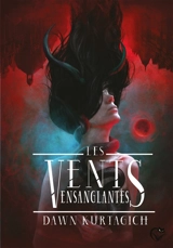Les vents ensanglantés - Dawn Kurtagich