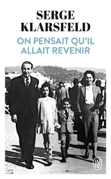 On pensait qu'il allait revenir - Serge Klarsfeld