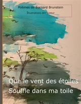 Que le vent des etoiles souffle dans ma toile - Bernard Brunstein