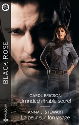 Un indéchiffrable secret. La peur sur ton visage - Carol Ericson