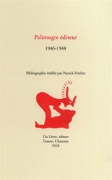 Palimugre éditeur : 1946-1948 - Patrick Fréchet