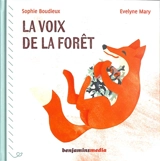 La voix de la forêt : bruissements & crépitements - Sophie Boudieux