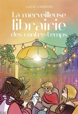 La merveilleuse librairie des contre-temps - Lucie Cardon