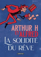 La solidité du rêve - Arthur H