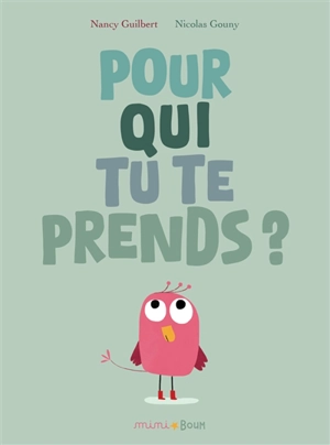 Pour qui tu te prends ? - Nancy Guilbert
