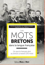 Les mots bretons dans la langue française : ce que le français doit au breton à travers 170 mots - Nicolas Buanic