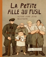La petite fille au fusil : histoire d'une jeune résistante - Marius Marcinkevicius