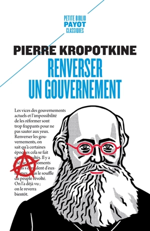 Renverser un gouvernement - Pierre Kropotkine