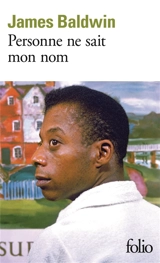 Personne ne sait mon nom - James Baldwin