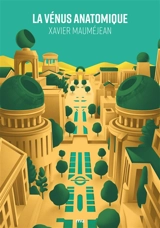 La Vénus anatomique - Xavier Mauméjean