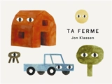 Ta ferme - Jon Klassen