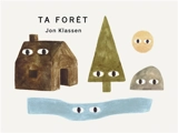 Ta forêt - Jon Klassen