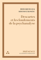 Descartes et les fondements de la psychanalyse - Bernard Baas