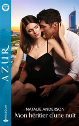 Mon héritier d'une nuit - Natalie Anderson