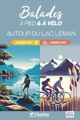 Autour du lac Léman : balades à pied & à vélo : 10 randos à pied, 10 randos à vélo - Philippe Deroussen