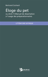 Eloge du pet ou (Anti ?) manuel de dissertation à l'usage des préparationnaires - Bertrand Cochard