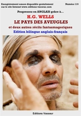 Progressez en anglais grâce à...H.G. Wells,  Le pays des aveugles : et deux autres récits fantasmagoriques - Herbert George Wells